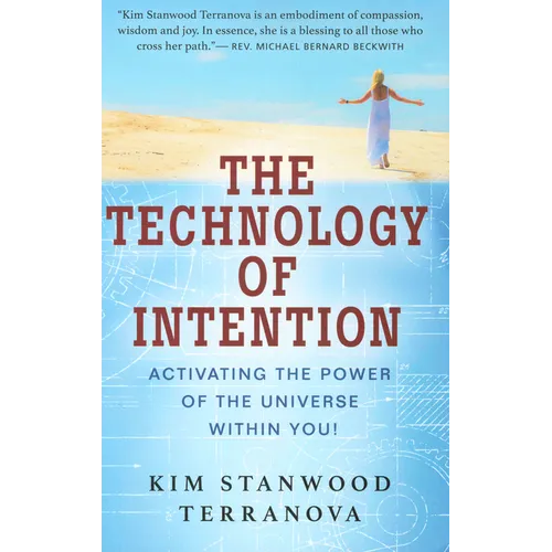 The Technology of Intention: Activating the Power of the Universe Within You!
