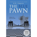 The Blue Pawn: A Memoir of an NYPD Foot Soldier