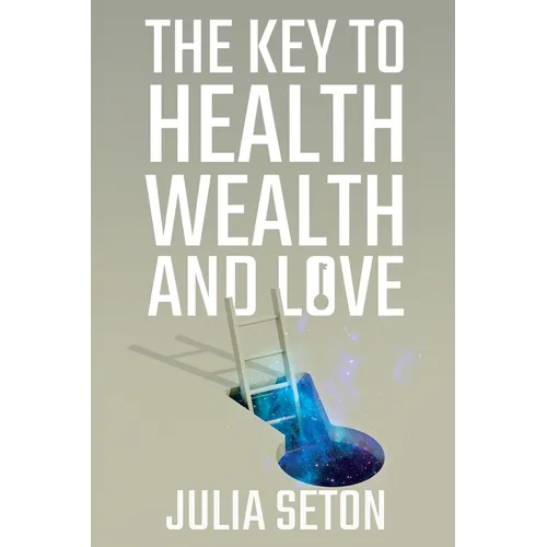 The Key to Health, Wealth and Love