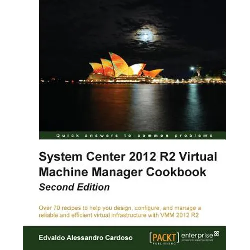 System Center 2012 R2 Virtual Machine Manager Cookbook (Update)