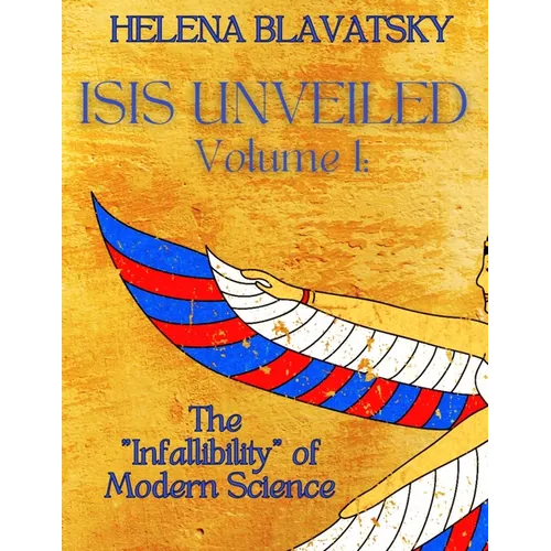 Isis Unveiled: Volume 1
