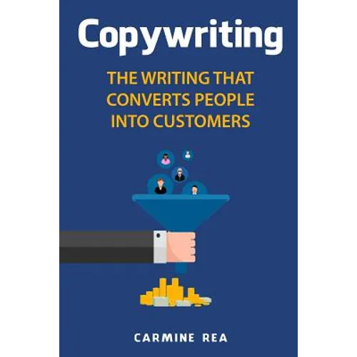 Copywriting: The Writing That Converts People Into Customers