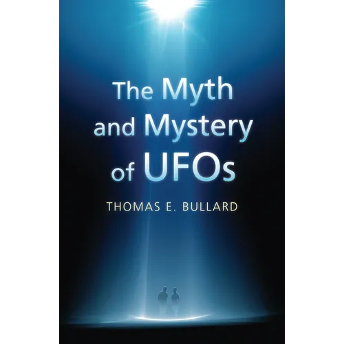 The Myth and Mystery of UFOs