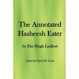 The Annotated Hasheesh Eater - Paperback