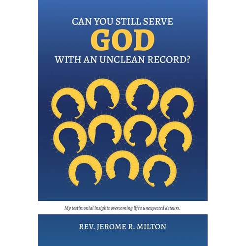 Can You Still Serve God With An Unclean Record?
