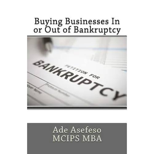 Buying Businesses In or Out of Bankruptcy