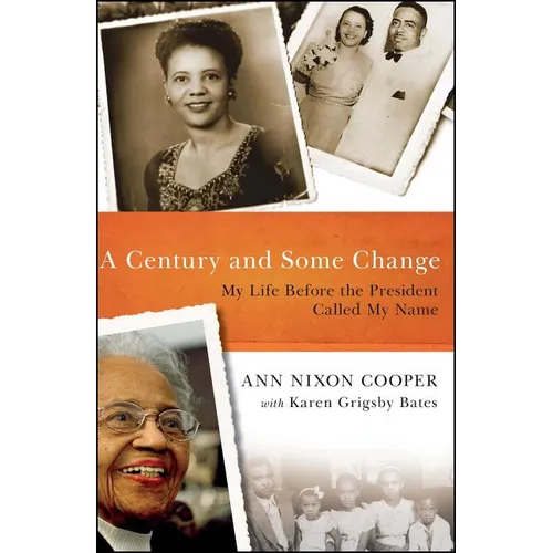 A Century and Some Change: My Life Before the President Called My Name