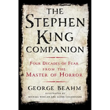The Stephen King Companion: Four Decades of Fear from the Master of Horror - Paperback