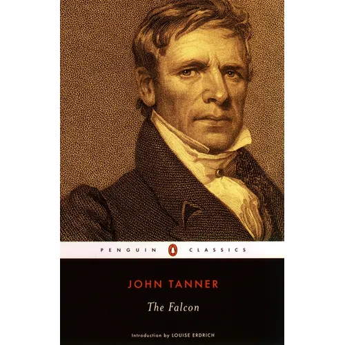 The Falcon: A Narrative of the Captivity and Adventures of John Tanner