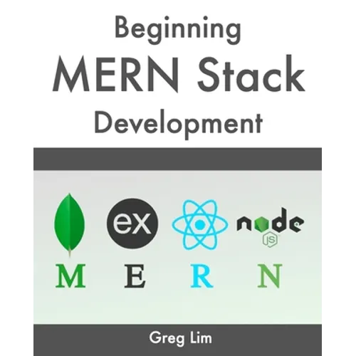 Beginning MERN Stack: Build and Deploy a Full Stack MongoDB, Express, React, Node.js App