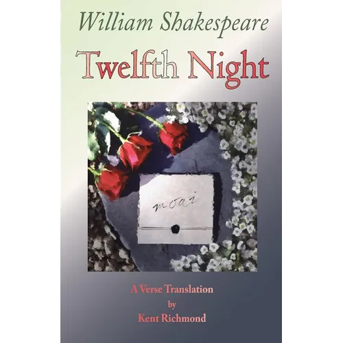 Twelfth Night: A Verse Translation