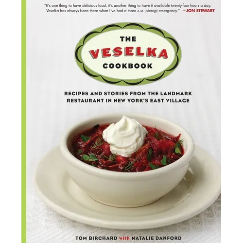 The Veselka Cookbook: Recipes and Stories from the Landmark Restaurant in New York's East Village