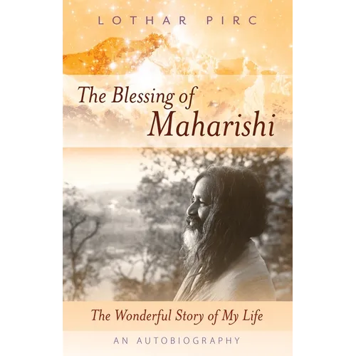 The Blessing of Maharishi: The Wonderful Story of My Life