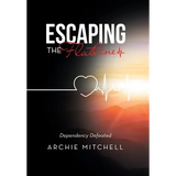Escaping the Flatline: Dependency Defeated - Hardcover
