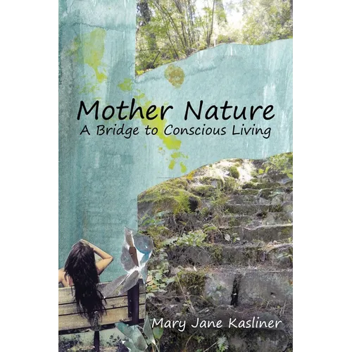 Mother Nature, A Bridge to Conscious Living