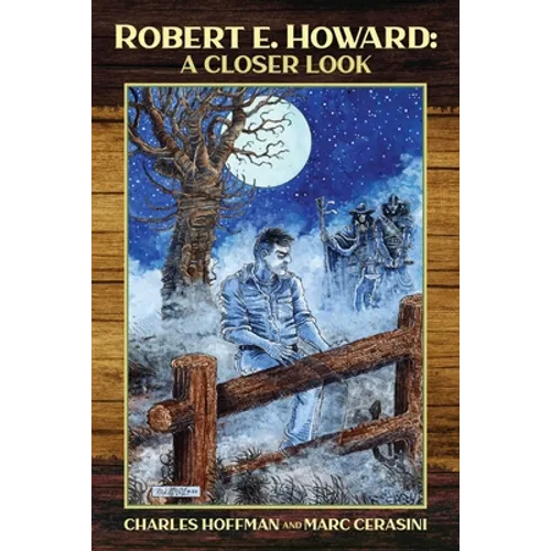 Robert E. Howard: A Closer Look