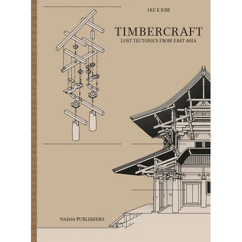 Timbercraft: Lost Tectonics from East Asia