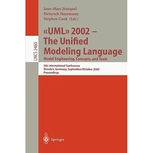 UML 2002 - The Unified Modeling Language: Model Engineering, Concepts, and Tools: 5th International Conference, Dresden, Germany, September 30 October