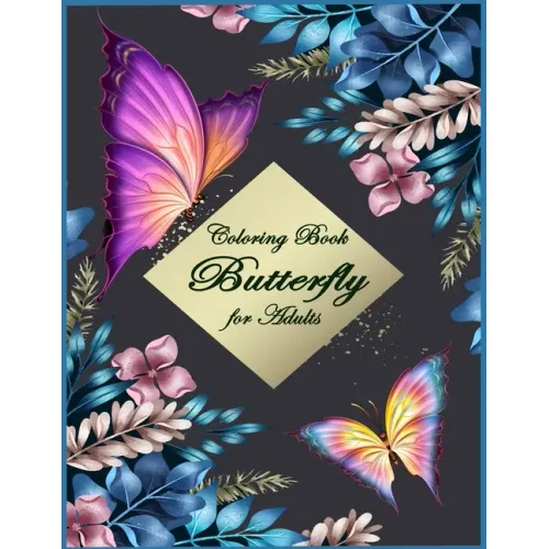 Butterfly Coloring Book for Adults: Beautiful & Simple Butterfly Designs: Relaxation and Stress Relieve Coloring Book for Adults