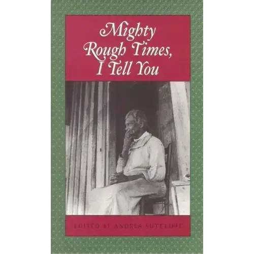 Mighty Rough Times I Tell You: Personal Accounts of Slavery in Tennessee