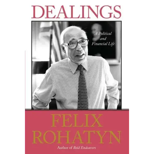 Dealings: A Political and Financial Life