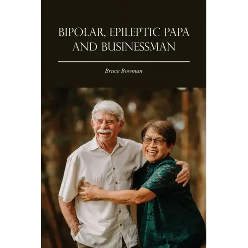 Bipolar, Epileptic Papa and Businessman