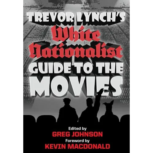 Trevor Lynch's White Nationalist Guide to the Movies