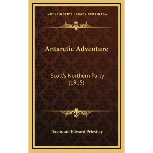 Antarctic Adventure: Scott's Northern Party (1915)