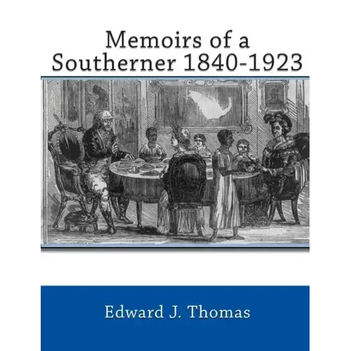 Memoirs of a Southerner 1840 -1923