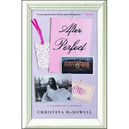 After Perfect: A Daughter's Memoir