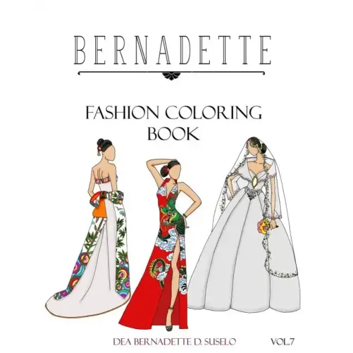 BERNADETTE Fashion Coloring Book Vol.7: Wedding Gowns of the East: traditionally inspired wedding gowns