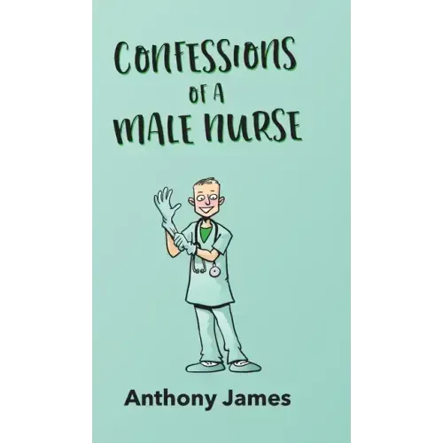 Confessions of a Male Nurse