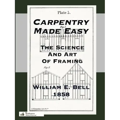 Carpentry Made Easy; Or, The Science And Art Of Framing