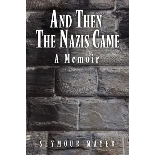 And Then the Nazis Came: A Memoir