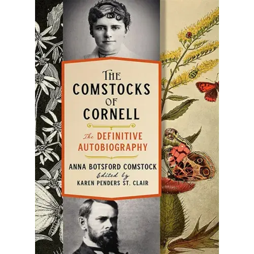 The Comstocks of Cornell--The Definitive Autobiography