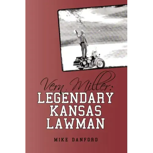 Vern Miller: Legendary Kansas Lawman