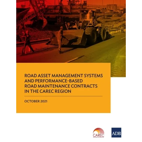 Road Asset Management Systems and Performance-Based Road Maintenance Contracts in the Carec Region