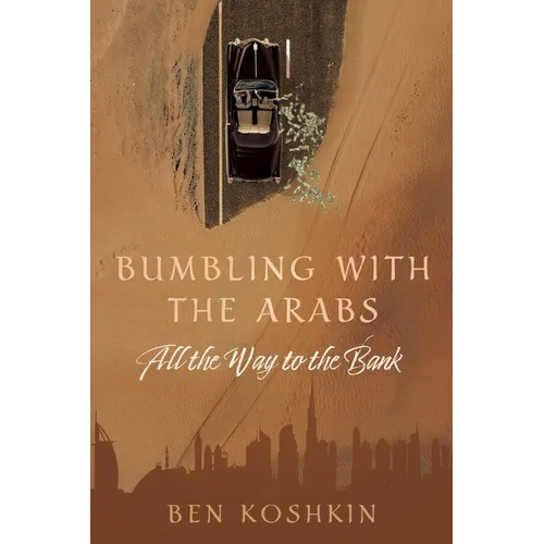 Bumbling with the Arabs All the Way to the Bank