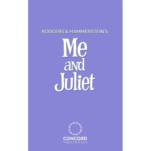 Rodgers and Hammerstein's Me and Juliet