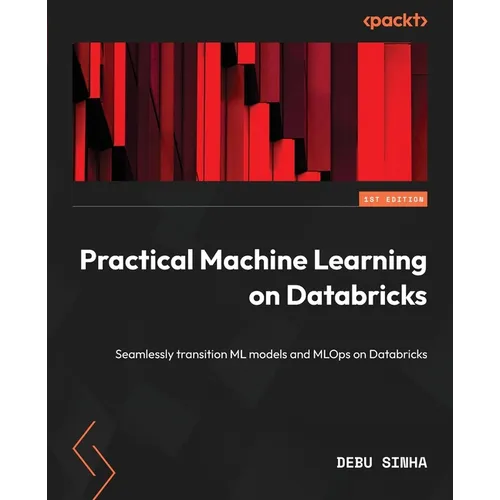 Practical Machine Learning on Databricks: Seamlessly transition ML models and MLOps on Databricks