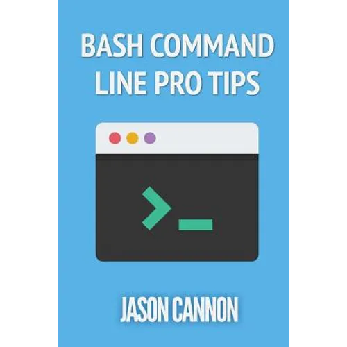 Bash Command Line Pro Tips