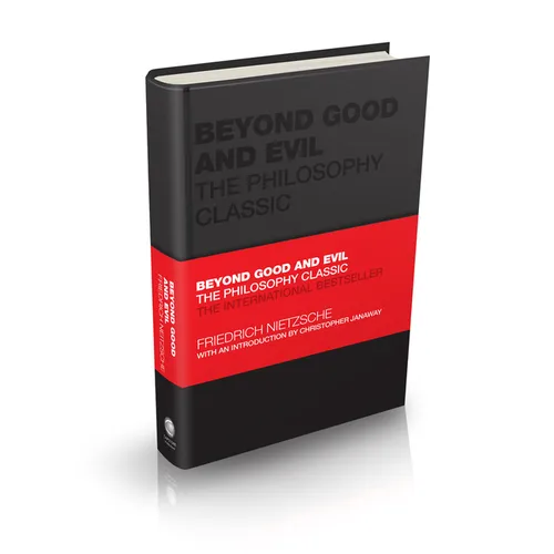 Beyond Good and Evil: The Philosophy Classic