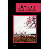 Devour 014: Art & Lit Canada - Issue 014: Art & Lit Canada