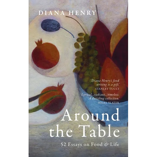Around the Table: 52 Essays on Food and Life