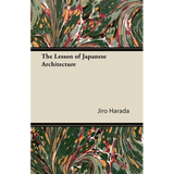 The Lesson of Japanese Architecture - Paperback