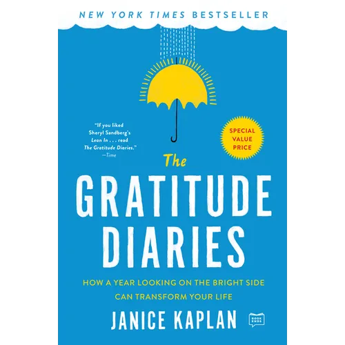 The Gratitude Diaries: How a Year Looking on the Bright Side Can Transform Your Life