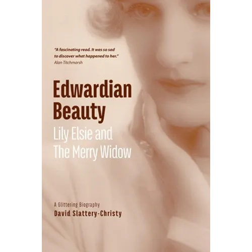 Edwardian Beauty: Lily Elsie & The Merry Widow