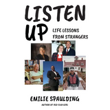 Listen Up: Life Lessons from Strangers