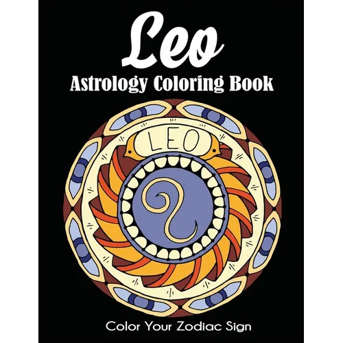 Leo Astrology Coloring Book: Color Your Zodiac Sign