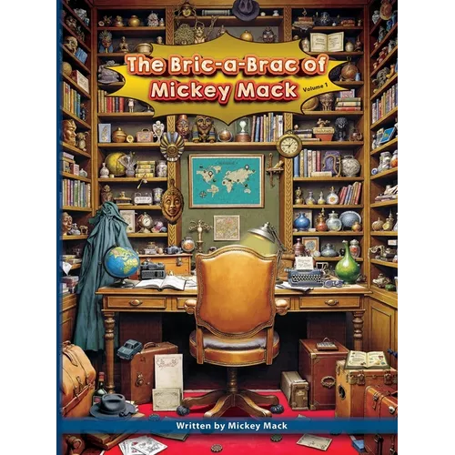 The Bric-a-Brac of Mickey Mack